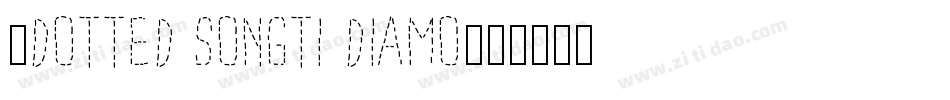 ●Dotted Songti Diamo字体转换